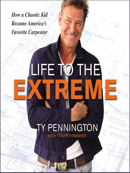 Title details for Life to the Extreme by Ty Pennington - Available